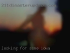 Looking for some fun sexual in Iowa times.